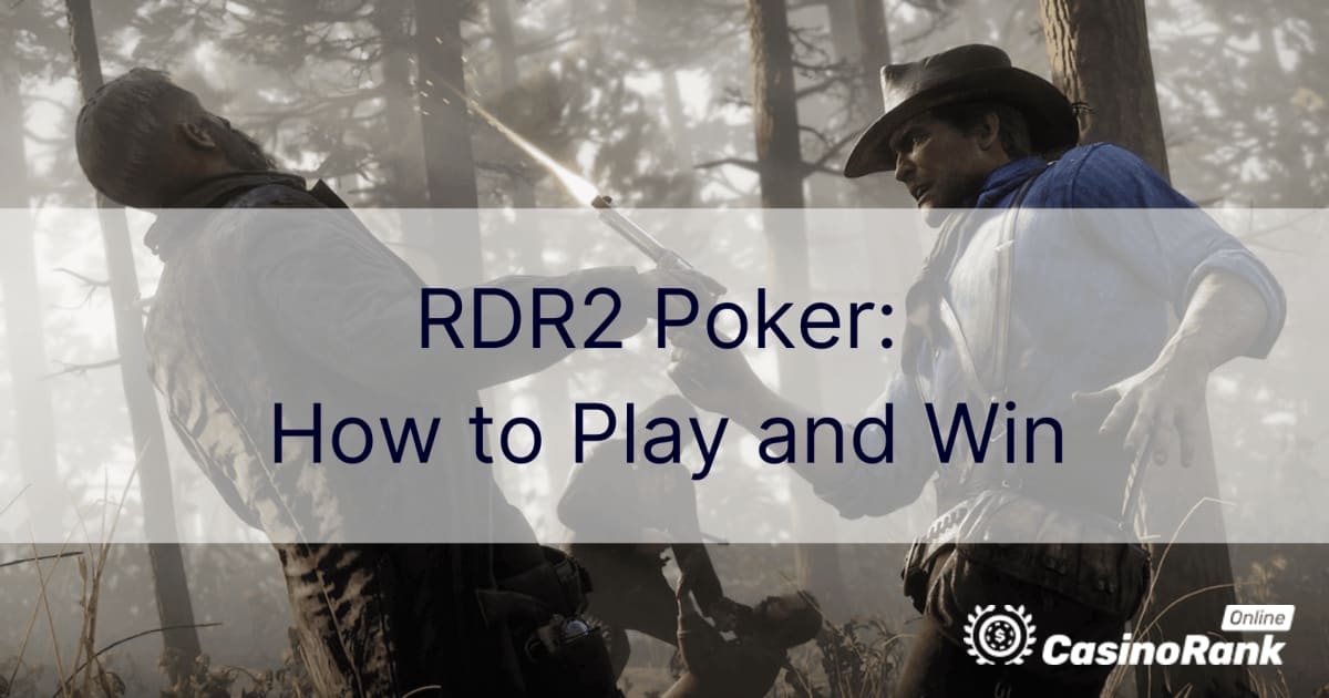 RDR2 Poker: Kako igrati i pobijediti