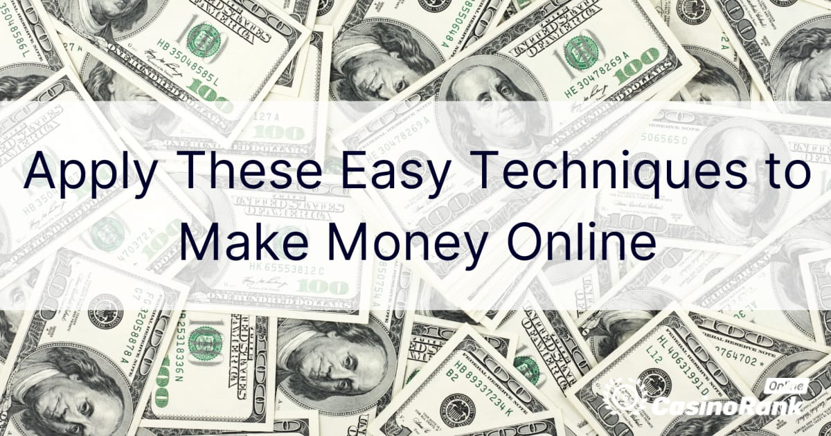 Primijenite ove jednostavne tehnike da zaradite novac na mreži